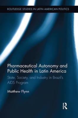 Pharmaceutical Autonomy and Public Health in Latin America(English, Paperback, Flynn Matthew B.)