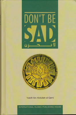 Don't Be Sad(English, Hardcover, Dr. Aid Al-Qarni)