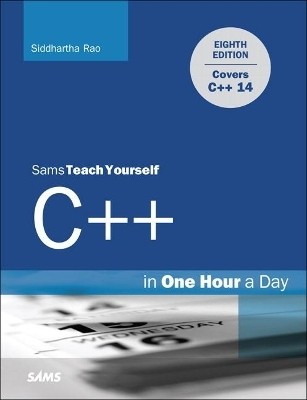 C++ in One Hour a Day, Sams Teach Yourself(English, Paperback, Rao Siddhartha)