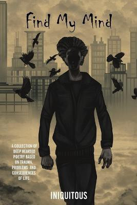 Find My Mind(English, Paperback, Iniquitous)