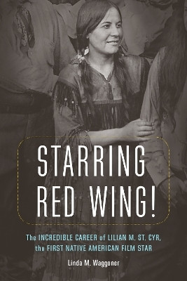 Starring Red Wing!(English, Hardcover, Waggoner Linda M.)