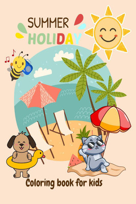 Summer Holiday Coloring Book For Kids(English, Paperback, Meredith B. Fairy)