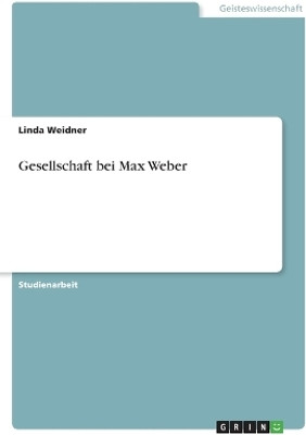 Gesellschaft bei Max Weber(German, Paperback, Weidner Linda)