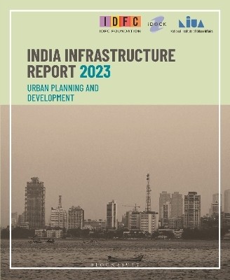 India Infrastructure Report 2023: Urban Planning and Development(English, Paperback, unknown)