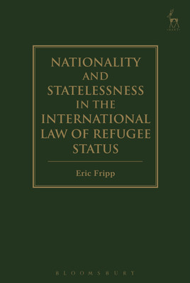 Nationality and Statelessness in the International Law of Refugee Status(English, Hardcover, Fripp Eric)