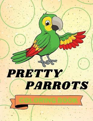 Pretty Parrots Coloring Book(English, Paperback, Aura Miller)