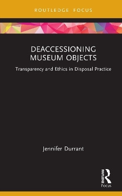 Deaccessioning Museum Objects(English, Hardcover, Durrant Jennifer)