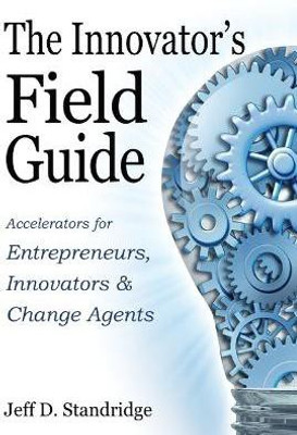 The Innovator's Field Guide(English, Paperback, Standridge Jeff D)