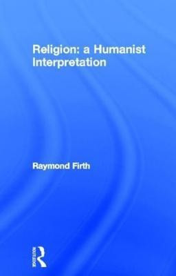 Religion: A Humanist Interpretation(English, Hardcover, Firth Raymond)