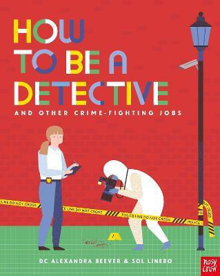 How to be a Detective and Other Crime-Fighting Jobs(English, Paperback, Beever DC Alexandra)