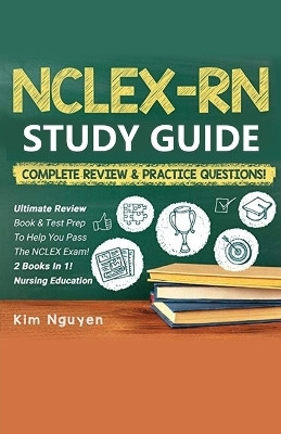 NCLEX-RN Study Guide Practice Questions & Vocabulary Edition 2 Books In 1! Complete Review & Practice Questions(English, Paperback, Nguyen Kim)