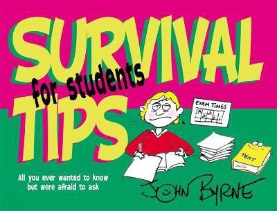 Survival Tips for Students(English, Paperback, Byrne John)