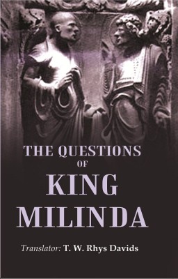 The Questions of King Milinda(Paperback, Translator: T. W. Rhys Davids)