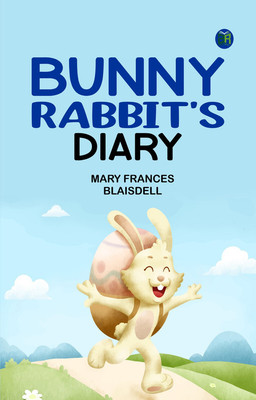 Bunny Rabbit's Diary(Paperback, Mary Frances Blaisdell)