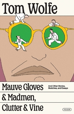 Mauve Gloves & Madmen, Clutter & Vine(English, Paperback, Wolfe Tom)