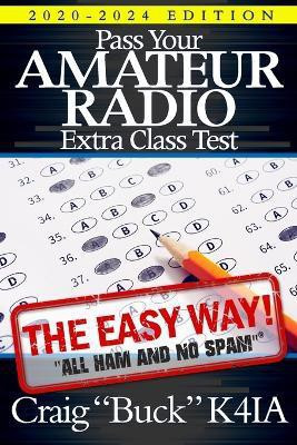 Pass Your Amateur Radio Extra Class Test - The Easy Way(English, Paperback, Buck K4ia Craig)