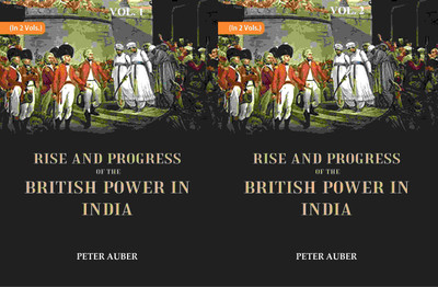 Rise and Progress of the British Power in India 2 Vols. Set [Hardcover](Hardcover, Peter Auber)