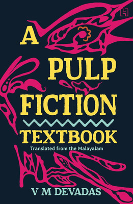 A Pulp Fiction Textbook(Paperback, V.M. Devadas)