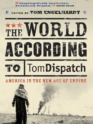 The World According to Tomdispatch  - America in the New Age of Empire(English, Paperback, unknown)