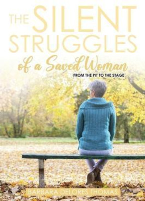 The Silent Struggles of a Saved Woman(English, Paperback, Thomas Barbara Delores)