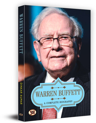WARREN BUFFETT : A COMPLETE BIOGRAPHY (PB)(Paperback, Dinkar Kumar)