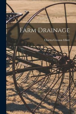 Farm Drainage(English, Paperback, Elliott Charles Gleason)