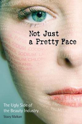 Not Just a Pretty Face(English, Paperback, Malkan Stacy)