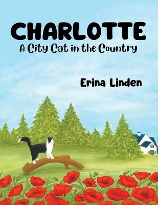 Charlotte. A City Cat in the Country(English, Paperback, Linden Erina)