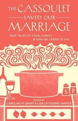 The Cassoulet Saved Our Marriage(English, Paperback, unknown)