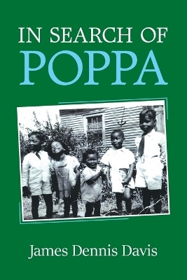 In Search of Poppa(English, Paperback, Davis James Dennis)