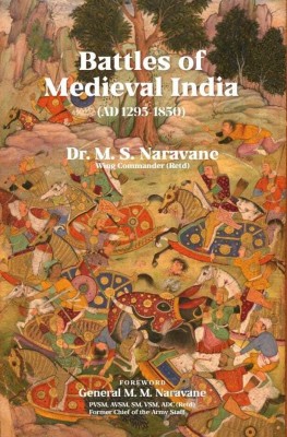 Battles of medieval India(Hardcover, Dr. M. S. Naravane)