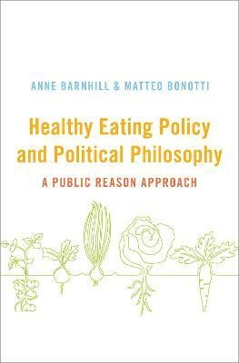 Healthy Eating Policy and Political Philosophy(English, Hardcover, Barnhill Anne)