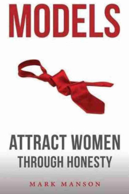 MODELS : Attract Women Through Honesty (Paperback, Mark Manson)(Paperback, Mark Manson)