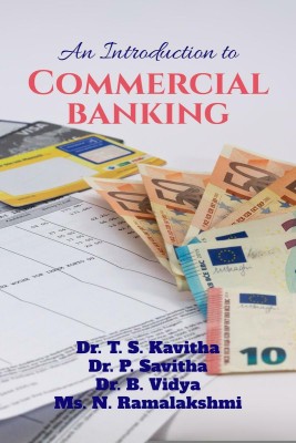 An Introduction to Commercial Banking(English, Paperback, Dr. T. S. Kavitha Dr. P. Savitha Dr. B. Vidya Ms. N. Ramalakshmi)