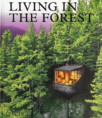Living in the Forest(English, Hardcover, Editors Phaidon)