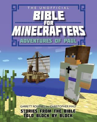 The Unofficial Bible for Minecrafters: Adventures of Paul(English, Paperback, Romines Garrett)