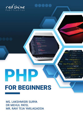 PHP FOR BEGINNERS(Paperback, MS. LAKSHMISRI SURYA, DR MEHUL PATEL, MR. RAVI TEJA YARLAGADDA)