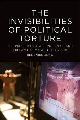 The The Invisibilities of Political Torture(English, Hardcover, Jung Berenike)