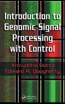 Introduction to Genomic Signal Processing with Control(English, Hardcover, Datta Aniruddha)