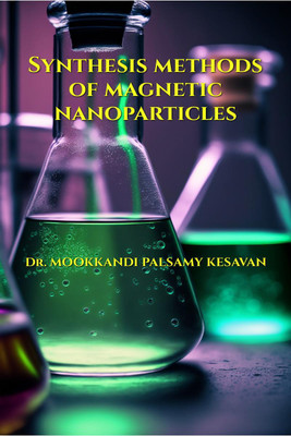 Synthesis Methods of Magnetic Nanoparticles(English, Paperback, Mookkandi Dr)