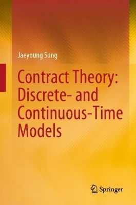 Contract Theory: Discrete- and Continuous-Time Models(English, Hardcover, Sung Jaeyoung)