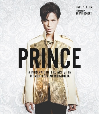 Prince: A Portrait of the Artist in Memories & Memorabilia(English, Hardcover, Sexton Paul)