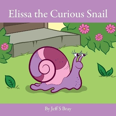 Elissa the Curious Snail(English, Paperback, Bray Jeff S)