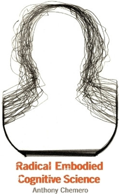 Radical Embodied Cognitive Science(English, Paperback, Chemero Anthony)