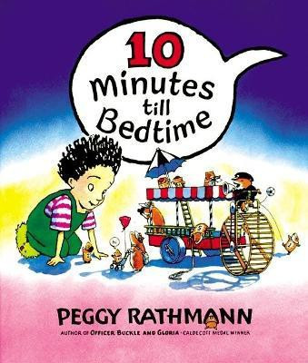 10 Minutes till Bedtime(English, Board book, Rathmann Peggy)