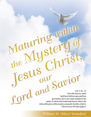 Maturing Within the Mystery of Jesus Christ, Our Lord and Savior(English, Paperback, Semadeni William M (Marc))