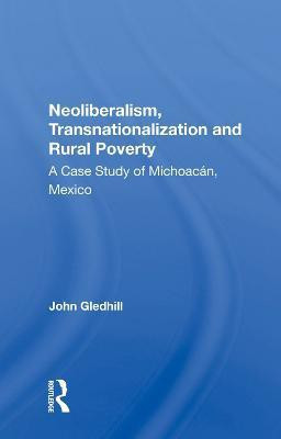 Neoliberalism, Transnationalization and Rural Poverty(English, Hardcover, Gledhill John)