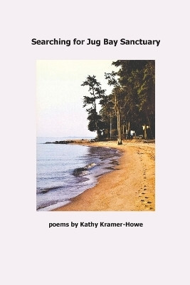 Searching for Jug Bay Sanctuary(English, Paperback, Kramer-Howe Kathy)