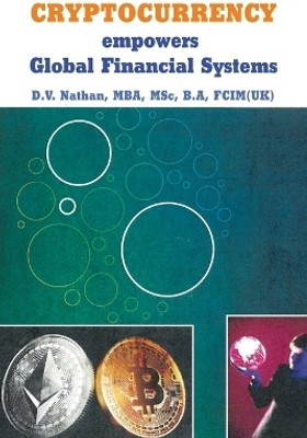 CRYPTOCURRENCY empowers Global Financial Systems(English, Paperback, Nathan Mba Msc B a Fcim(uk) D V)