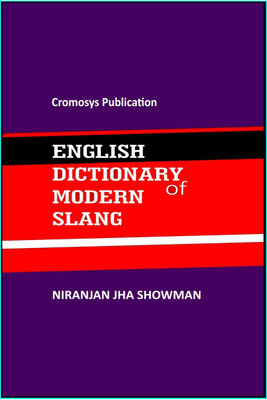 English Dictionary of Modern Slang(English, Paperback, Niranjan Jha Showman)